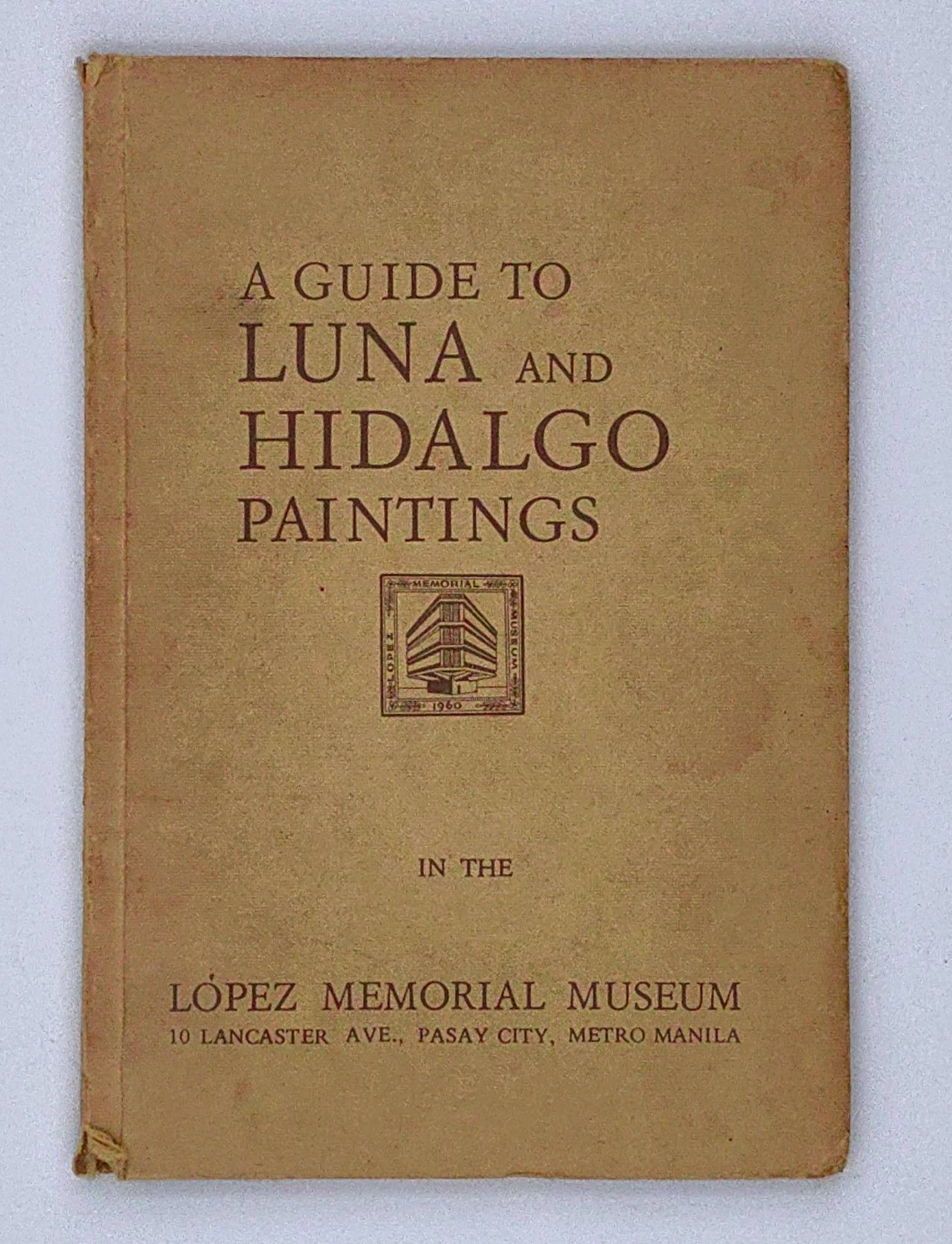 A Guide to Luna and Hidalgo Paintings in the Lopez Memorial Museum