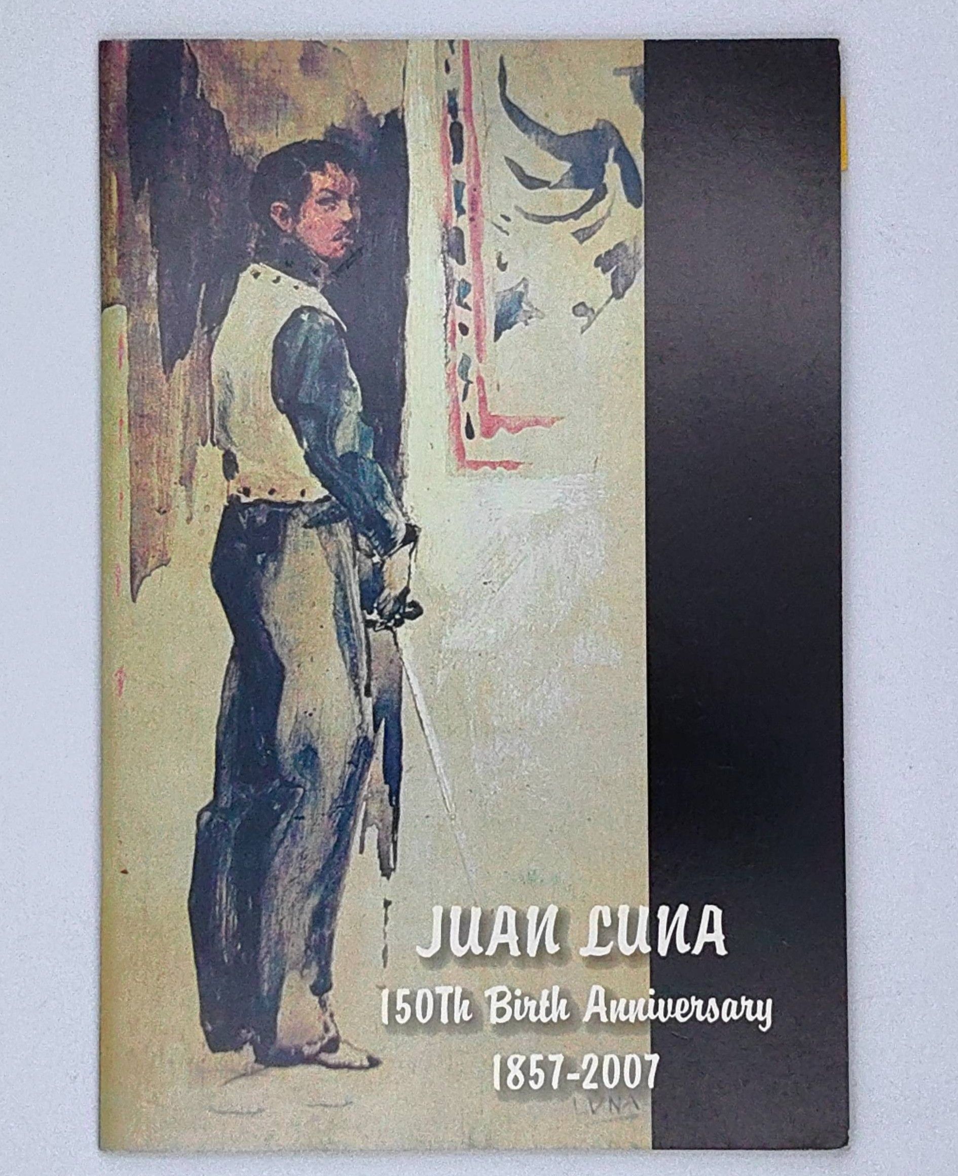 Juan Luna: 150th Birth Anniversary 1857–2007 